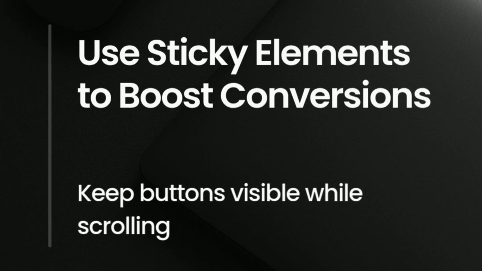 WQ001 - Use Sticky Elements to Boost Conversions